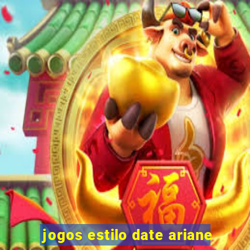 jogos estilo date ariane